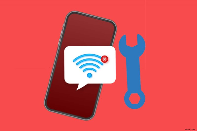 Cách khắc phục Wi-Fi không hoạt động trên điện thoại