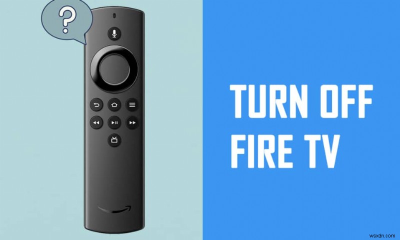 Cách tắt Firestick