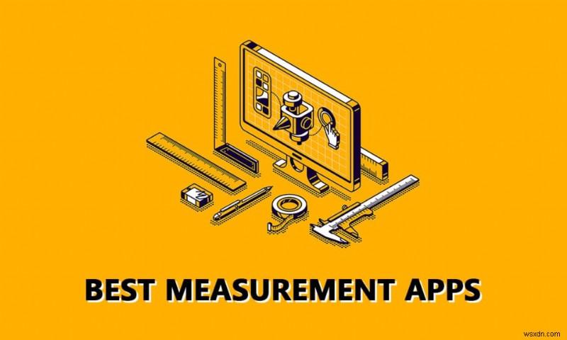 18 ứng dụng đo lường tốt nhất