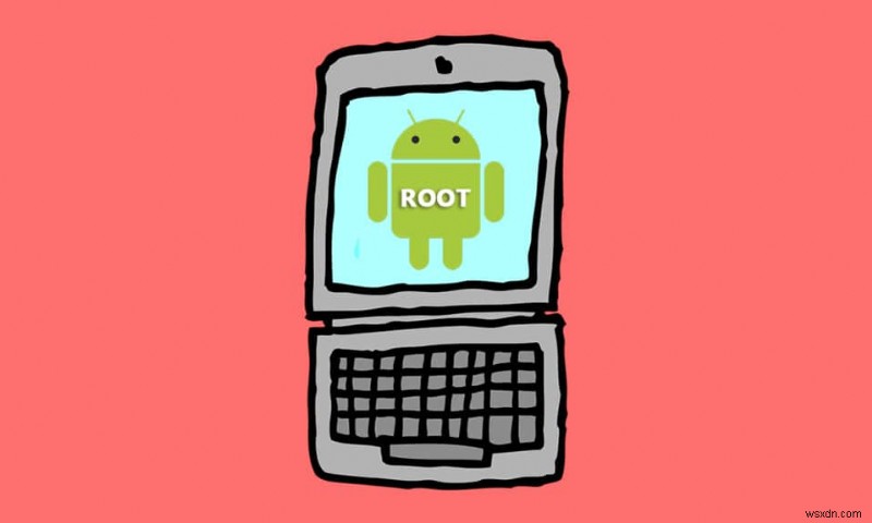 Làm thế nào để Root điện thoại Android 