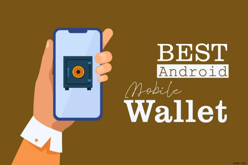 Top 10 ví di động Android tốt nhất