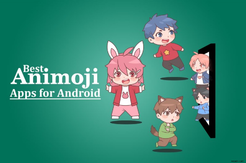 11 ứng dụng Animoji tốt nhất cho Android