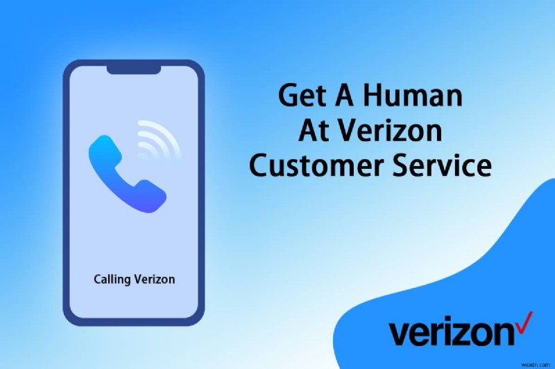 Làm cách nào để có được nhân sự tại Dịch vụ khách hàng của Verizon