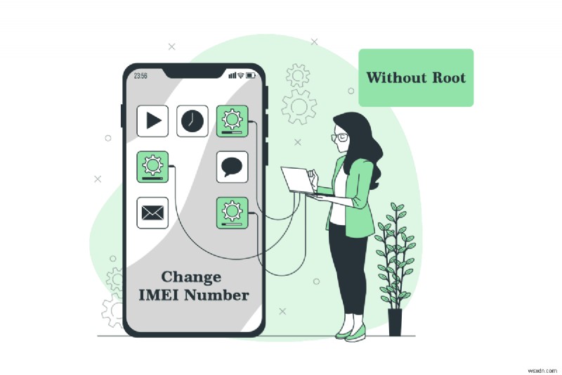 Cách thay đổi số IMEI trên Android mà không cần root