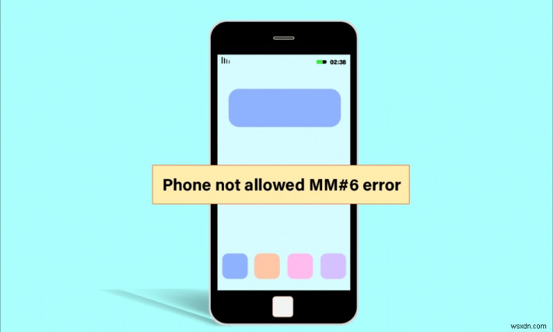 Sửa lỗi điện thoại không được phép MM6