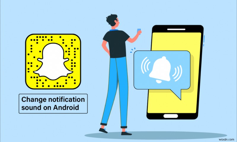Cách thay đổi âm thanh thông báo Snapchat trên Android