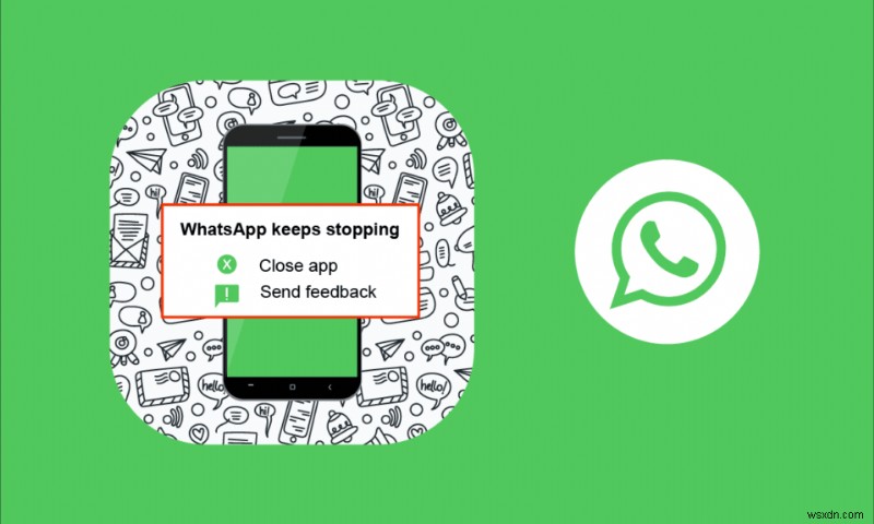 Khắc phục sự cố WhatsApp Keeps trên Android