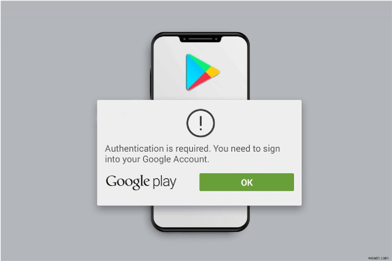 Khắc phục lỗi bắt buộc phải xác thực trên Google Play trên Android