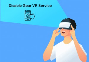 Cách tắt Dịch vụ Gear VR trên Android 