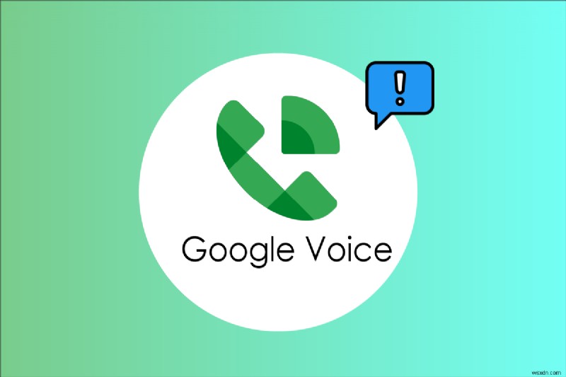 Khắc phục sự cố Google Voice Chúng tôi không thể hoàn thành cuộc gọi của bạn