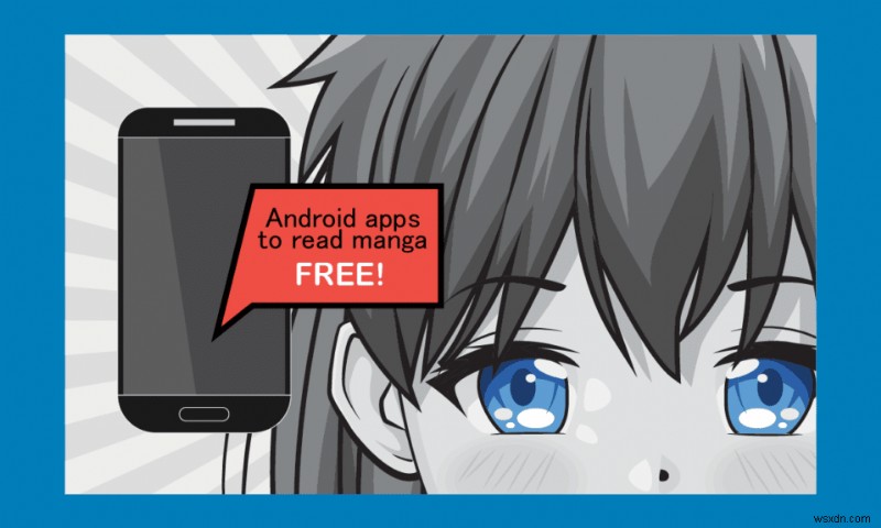 27 ứng dụng Android tốt nhất để đọc truyện tranh miễn phí