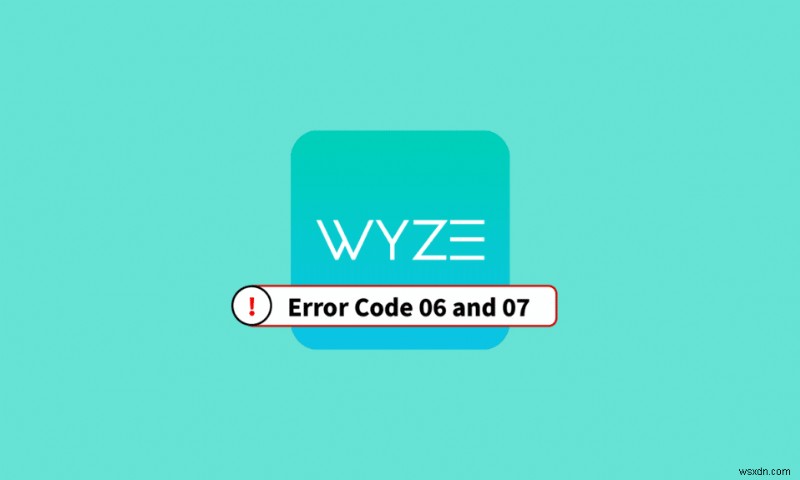 Sửa mã lỗi Wyze 06 trên Android