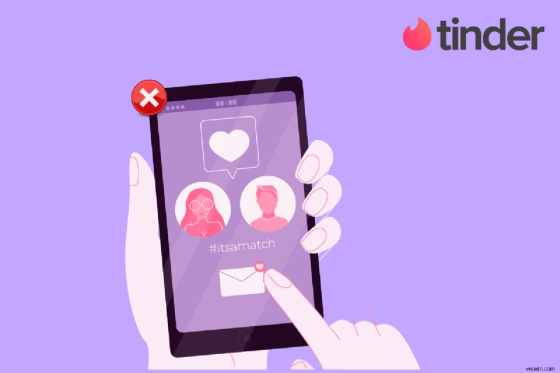 Khắc phục các trận đấu Tinder bị biến mất trên Android