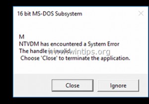 Cách khắc phục:NTVDM gặp lỗi hệ thống khi chạy các ứng dụng 16bit trên Windows 10 (Đã giải quyết)