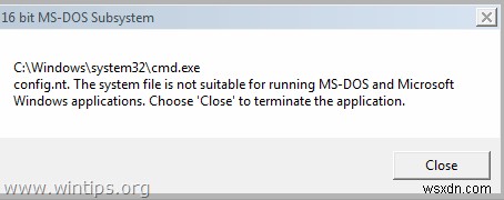 Cách khắc phục:Tệp hệ thống không phù hợp để chạy các ứng dụng MS-DOS và Windows.