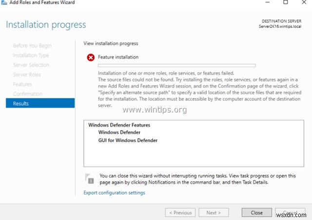 Khắc phục:Cài đặt tính năng Windows Defender không thành công – Không tìm thấy tệp nguồn trong Server 2016 (Solved)