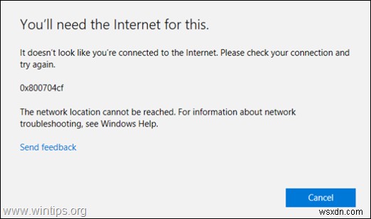 Khắc phục:Lỗi Microsoft Store 0x800704cf - Có vẻ như bạn đã kết nối với Internet. (Đã giải quyết)