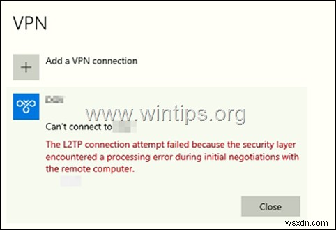 Khắc phục:Cố gắng kết nối L2TP không thành công do lớp bảo mật gặp lỗi xử lý trong quá trình thương lượng ban đầu với máy tính từ xa. (Đã giải quyết)