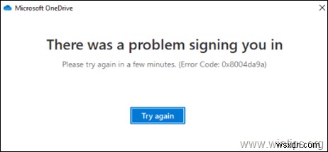 Khắc phục:Mã lỗi đăng nhập OneDrive 0x8004da9a.