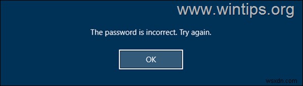 Khắc phục:Mã PIN hoặc Mật khẩu không chính xác ngay cả khi nó đúng trong Windows 10. (Đã giải quyết)