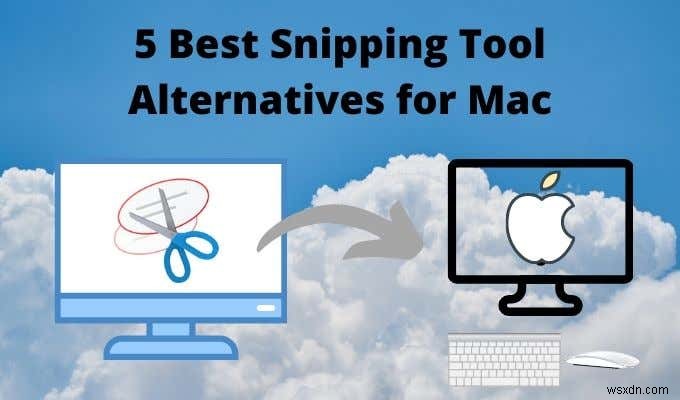 5 Giải pháp thay thế công cụ cắt tốt nhất cho Mac