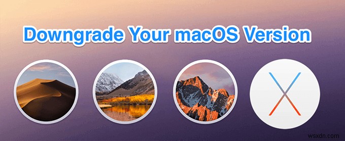 Cách hạ cấp macOS