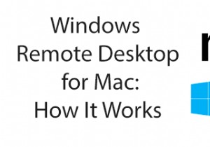 Windows Remote Desktop cho Mac:Cách hoạt động