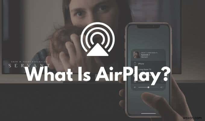 Apple AirPlay là gì?