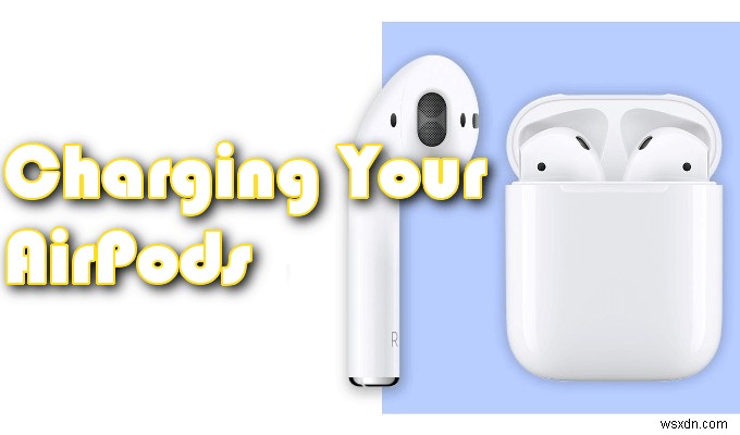 Cách khắc phục Apple AirPods không kết nối với Mac