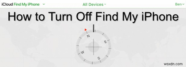 Cách tắt Tìm iPhone của tôi
