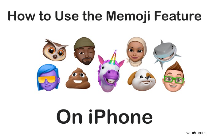 Cách sử dụng Tính năng Memoji trên iPhone