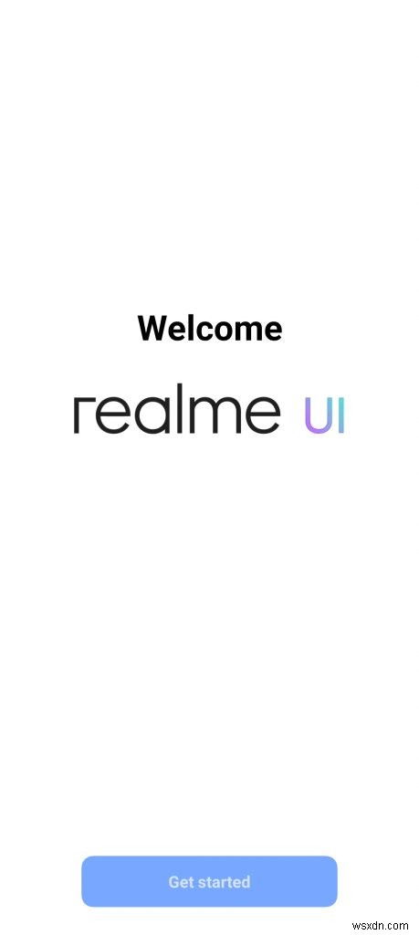 Cách thiết lập điện thoại thông minh Realme của bạn:Hoàn thành quá trình