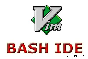 Đặt Vim làm Bash-IDE của bạn bằng plugin bash-support