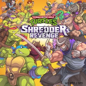 Đã mở đơn đặt hàng trước cho Teenage Mutant Ninja Turtles:Shredder’s Revenge trên Xbox và PC