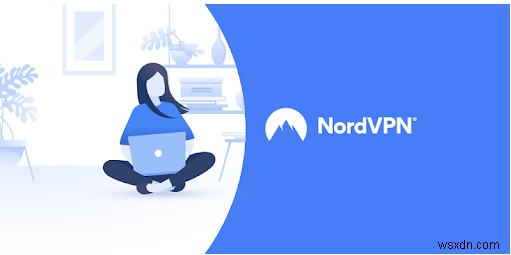 9 Giải pháp thay thế NordVPN tốt nhất mà bạn phải sử dụng vào năm 2022