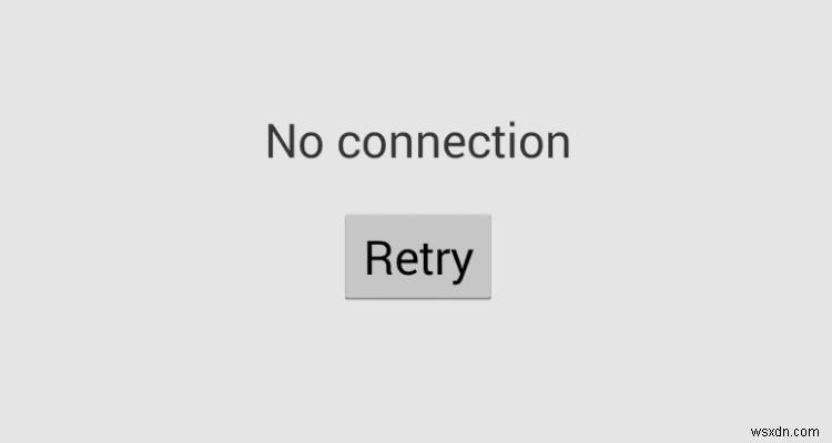 Cách sửa lỗi máy chủ cửa hàng Google Play  Không thử lại kết nối 