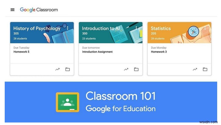 Cách sử dụng Google Lớp học và những điều cần biết