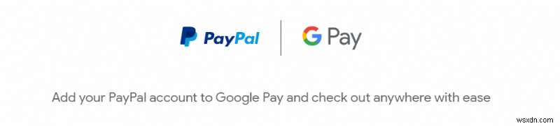 Cách thêm PayPal vào Google Pay