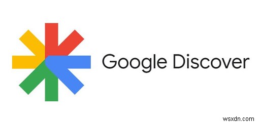 Nguồn cấp dữ liệu Google Discover là gì và bạn có thể quản lý nó như thế nào?