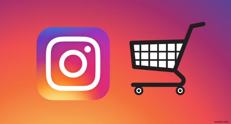 Instagram hỗ trợ  Người nghiện mua sắm 