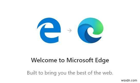 Tại sao chúng ta phải Cài đặt Microsoft Edge mới với hiệu ứng ngay lập tức?