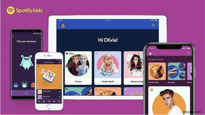 Spotify Kids:Phiên bản thân thiện với gia đình của ứng dụng âm nhạc yêu thích của bạn đã ra mắt!