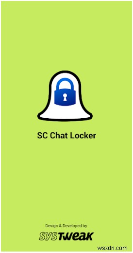 SC Chat Locker:Bảo vệ cuộc trò chuyện của bạn trên ứng dụng Snapchat