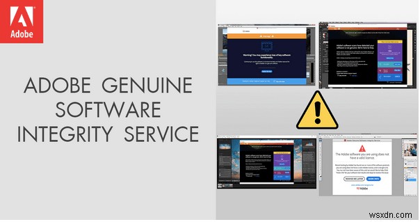 Dịch vụ toàn vẹn phần mềm chính hãng của Adobe:Khắc phục sự cố cho Windows và Mac