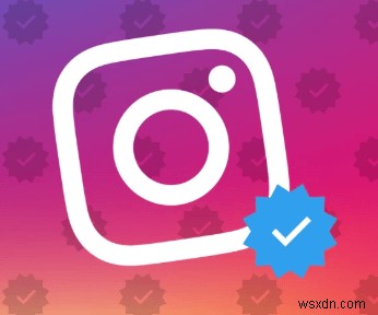 Hướng dẫn từng bước để xác minh Instagram