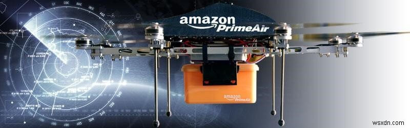 Amazon Prime Drone Delivery:Thích hay Không thích?