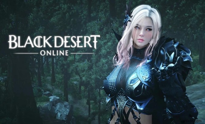 Làm cách nào để giải quyết sự cố trực tuyến của Black Desert trên PC? 