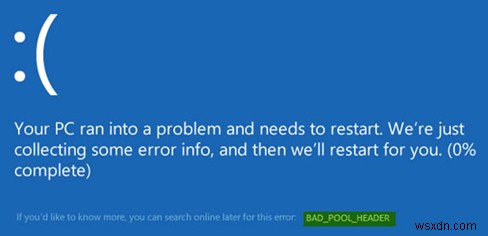 Hướng dẫn khắc phục sự cố:Khắc phục lỗi Bad Pool Header trên Windows 10