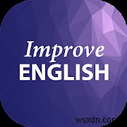Cách cải thiện tiếng Anh bằng cách sử dụng các ứng dụng tạo từ vựng tốt nhất