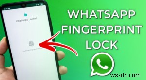 Cách thiết lập Khóa vân tay trên WhatsApp